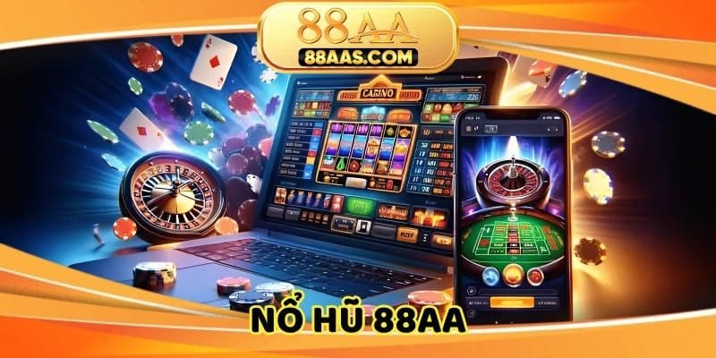 Nổ hũ 88AA được nhiều người lựa chọn nhất